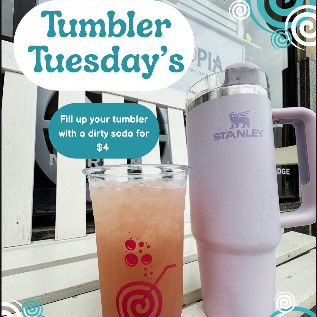 $4 TUMBLER TUESDAYS